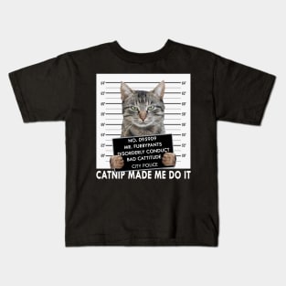 Catnip Made Me Do It Funny Cat Kids T-Shirt